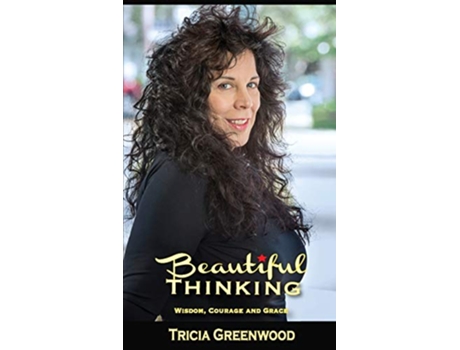 Livro Beautiful Thinking Wisdom Courage and Grace de Tricia Greenwood (Inglês)