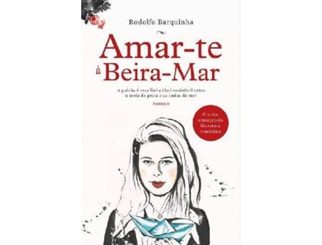 Livro Amar-Te A Beira-Mar de Rodolfo Barquinha (Português)