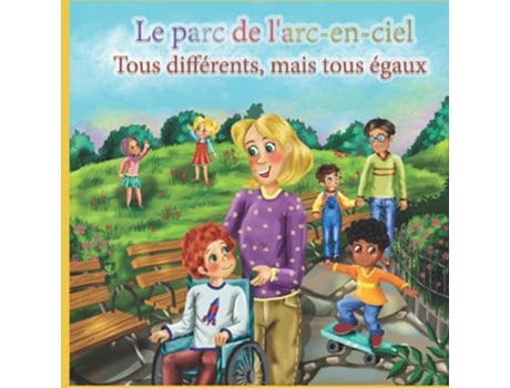 Livro Le parc de larcenciel tous différents mais tous égaux French Edition de Mattie Yeta Mariya Stoyanova (Francês)