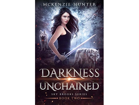 Livro Darkness Unchained Sky Brooks Series de McKenzie Hunter (Inglês)