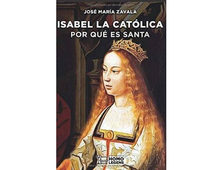 Livro Isabel la Católica : por qué es santa de José María Zavala (Espanhol)