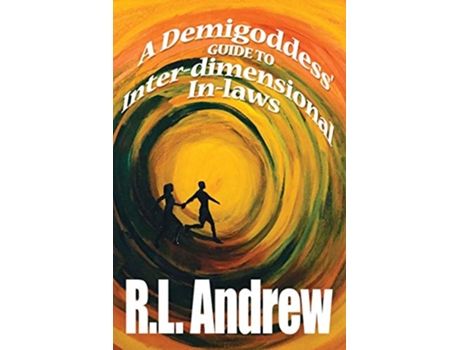 Livro A Demigoddess Guide to Interdimensional Inlaws 3 Lunatics Guide de Rl Andrew (Inglês)