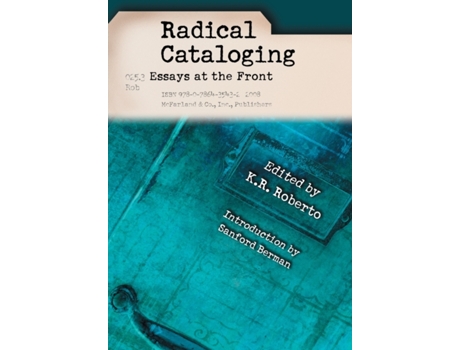 Livro Radical Cataloging Essays at the Front de K R Roberto (Inglês)