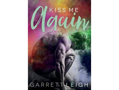 Livro Kiss Me Again de Garrett Leigh (Inglês)