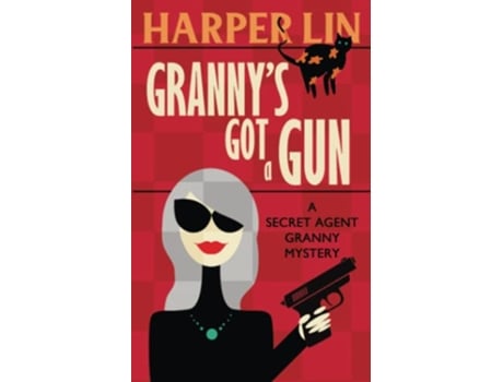 Livro Grannys Got a Gun Secret Agent Granny de Harper Lin (Inglês)