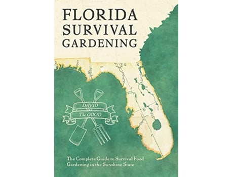 Livro Florida Survival Gardening de David The Good (Inglês)