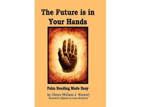 Livro The Future Is in Your Hands Palm Reading Made Easy de William J Warner Cheiro (Inglês)