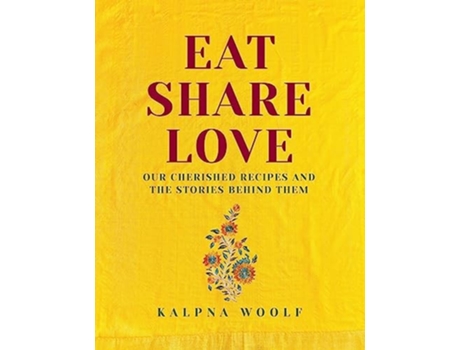 Livro Eat, Share, Love de Kalpna Woolf (Inglês - Capa Dura)