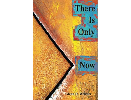 Livro There Is Only Now de Glenn D Webster (Inglês)