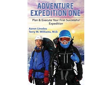 Livro Adventure Expedition One Plan Execute Your First Successful Expedition Adventure Series de Aaron Linsdau Aaron Linsdau Terry Williams (Inglês)