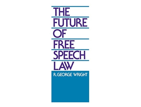 Livro The Future of Free Speech Law Communication de Robert G Wright (Inglês)