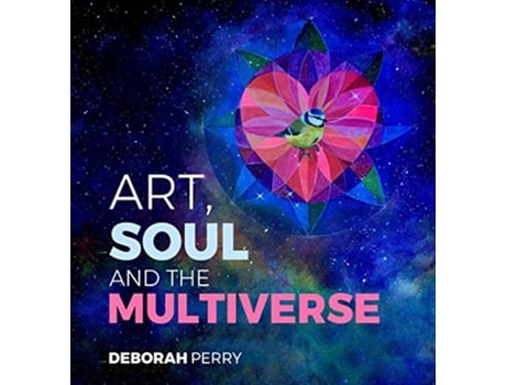 Livro Art Soul and the Multiverse de Deborah Perry (Inglês)