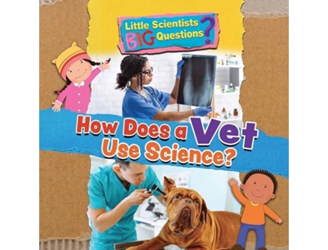 Livro How Does a Vet Use Science? de Ruth Owen (Inglês)