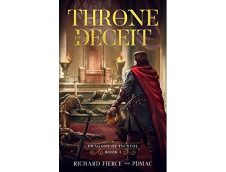 Livro Throne of Deceit Dragons of Isentol Book 1 de pdmac Richard Fierce (Inglês)