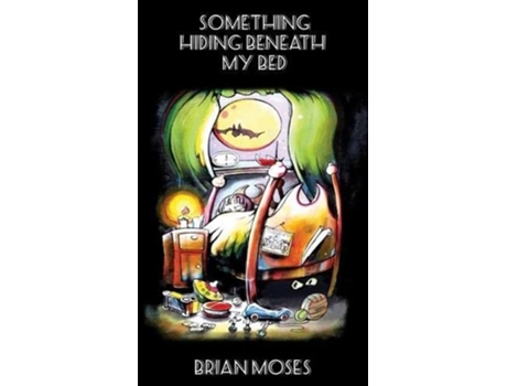 Livro Something Hiding Beneath My Bed de Brian Moses (Inglês)