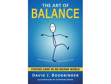 Livro The Art of Balance Staying Sane in an Insane World de David J Bookbinder (Inglês)