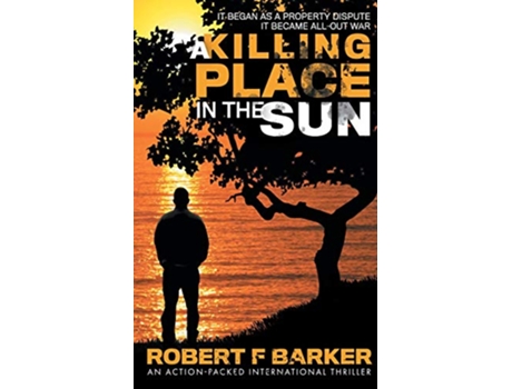 Livro A KILLING PLACE IN THE SUN An Action Packed International Thriller de Robert F Barker (Inglês)