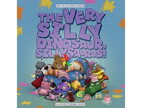 Livro The Very Silly Dinosaur Sillysaurus de Hannah Barker (Inglês)