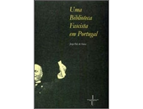 Uma Biblioteca Fascista em Portugal