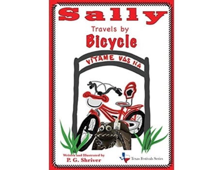 Livro Sally Travels by Bicycle A travel book for ages 38 4 Texas Festivals de PG Shriver (Inglês)