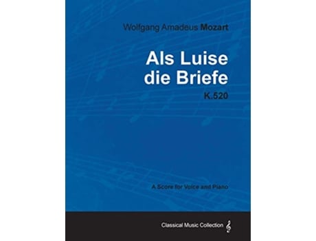 Livro Wolfgang Amadeus Mozart AlS Luise Die Briefe K520 A Score for Voice and Piano de Wolfgang Amadeus Mozart (Inglês)