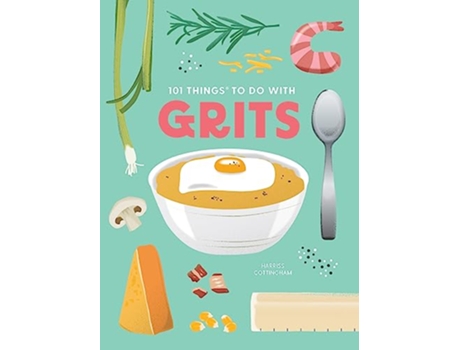 Livro 101 Things to Do With Grits, New Edition de Harriss Cottingham (Inglês)