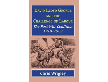 Livro lloyd george and the challenge of labour de professor chris (nottingham university uk) wrigley (inglês)