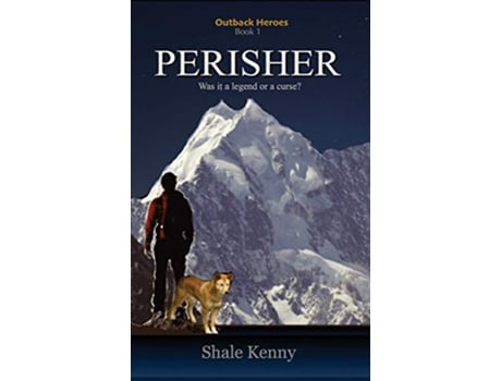 Livro Perisher Was it a legend or a curse 1 Outback Heroes de Shale Kenny (Inglês - Capa Dura)