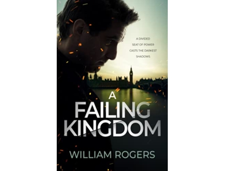 Livro A Failing Kingdom A divided seat of power casts the darkest shadows de William Rogers (Inglês)