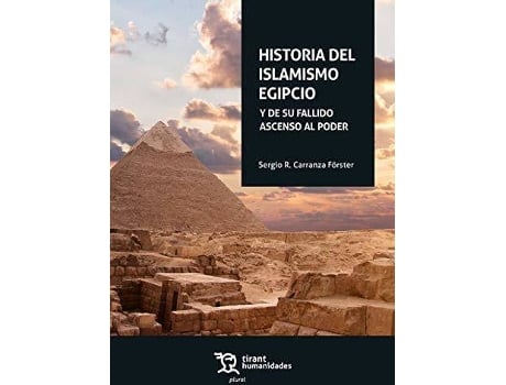 Livro Historia Del Islamismo Egipcio. Y De Su Fallido Ascenso Al Poder de Sergio R. Carranza Forster (Espanhol)