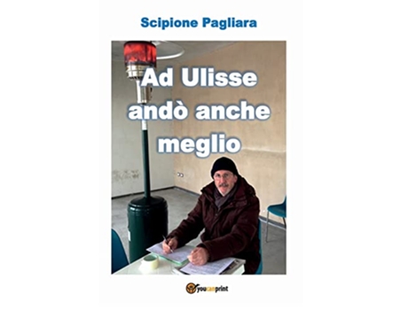 Livro Ad Ulisse andò anche meglio Italian Edition de Scipione Pagliara (Italiano)