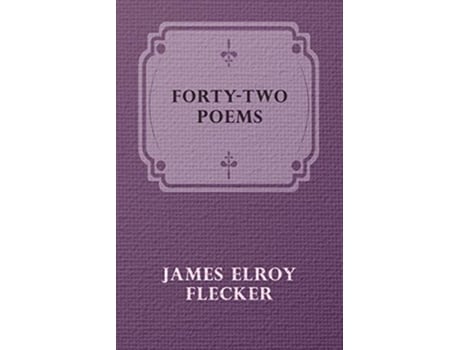 Livro FortyTwo Poems de James Elroy Flecker (Inglês)