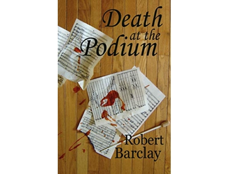 Livro Death at the Podium de Robert Barclay (Inglês)