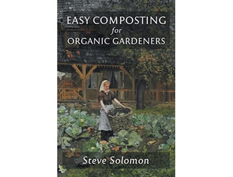 Livro Easy Composting for Organic Gardeners de Steve Solomon (Inglês)