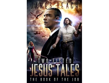 Livro TwoFisted Jesus Tales Book 1 The Book of the Job de James M Beach (Inglês)