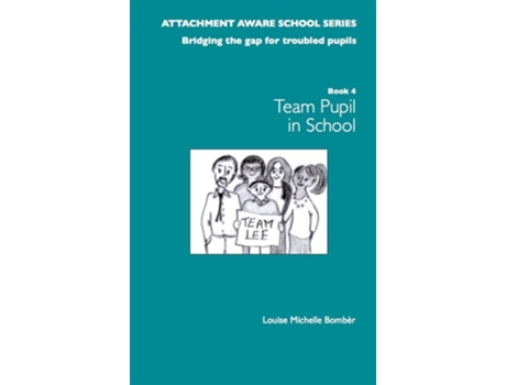 Livro The Attachment Aware School Series Bridging the Gap for Troubled Pupils de Louise Bomber (Inglês)