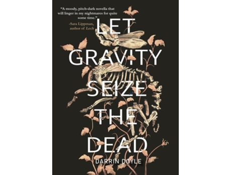 Livro Let Gravity Seize the Dead de Darrin Doyle (Inglês)