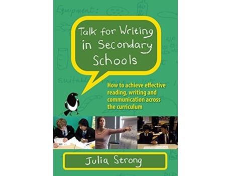 Livro Talk for Writing in Secondary Schools, How to Achieve Effective Reading, Writing and Communication Across the Curriculum de Strong (Inglês)