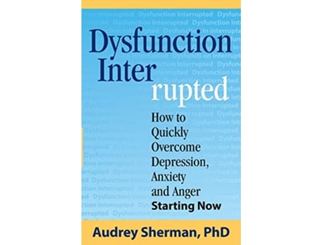 Livro Dysfunction Interrupted de Audrey Sherman PhD (Inglês)