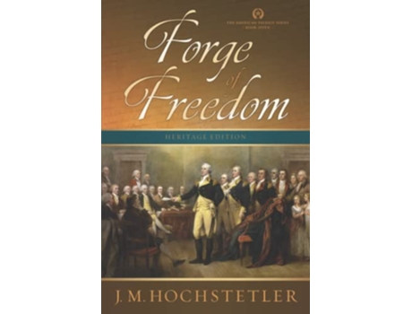 Livro Forge of Freedom The American Patriot Series de J M Hochstetler (Inglês)