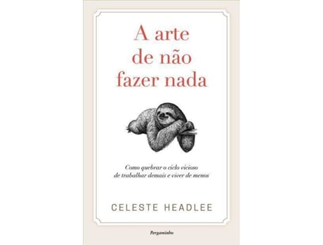 Livro A Arte de não Fazer Nada de Celeste Headlee (Português)