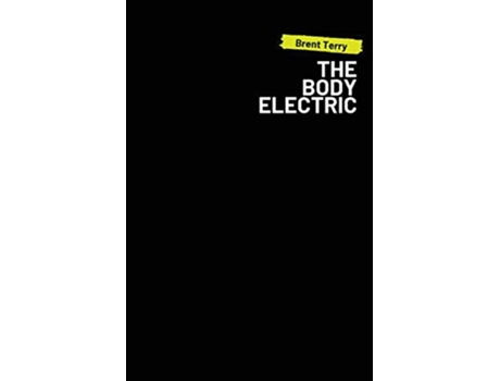 Livro The Body Electric de Brent Terry (Inglês)