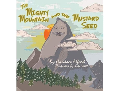 Livro The Mighty Mountain and the Mustard Seed de Candace Alford (Inglês)