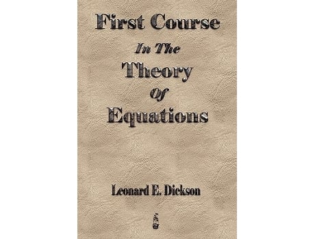 Livro First Course In The Theory Of Equations de Leonard Eugene Dickson (Inglês)