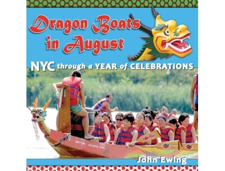 Livro Dragon Boats in August: NYC through a Year of Celebrations John Ewing (Inglês)