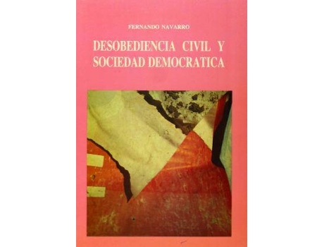 Livro Desobediencia civil y sociedad democrática de Fernando Navarro Aznar (Espanhol)