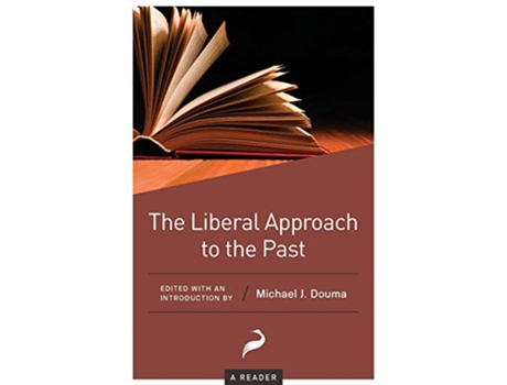 Livro The Liberal Approach to the Past A Reader de Michael J Douma (Inglês)