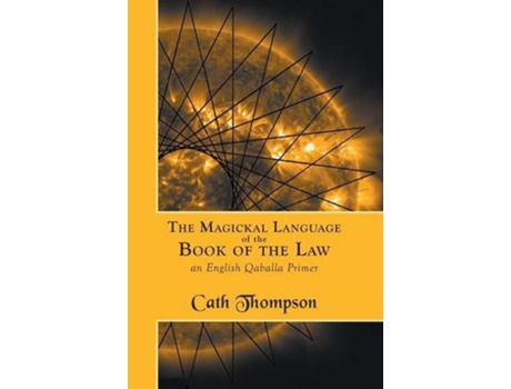 Livro The Magickal Language of the Book of the Law An English Qaballa Primer de Cath Thompson (Inglês)