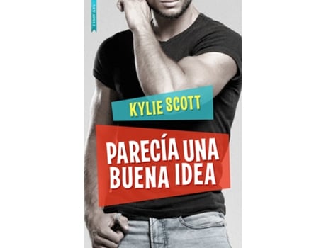 Livro Parecía Una Buena Idea de Kylie Scott (Espanhol)