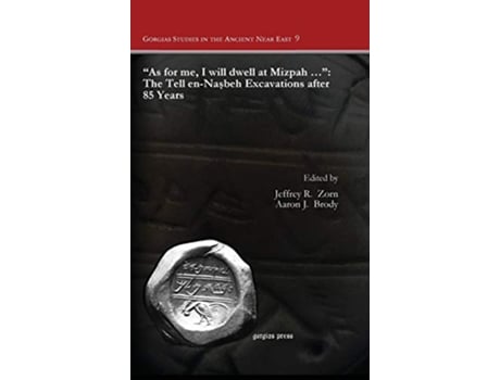 Livro As for me, I will dwell at Mizpah ... The Tell enNasbeh Excavations after 85 Years de Jeffrey R Zorn (Inglês - Capa Dura)